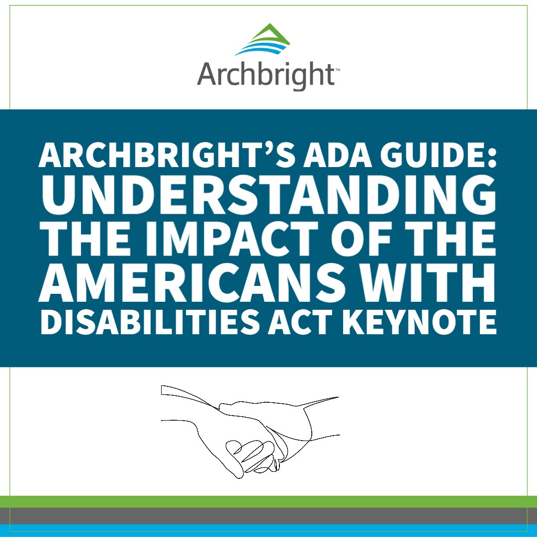 Archbright's ADA Guide: Understanding the impact of the Americans with Disabilities Act Keynote