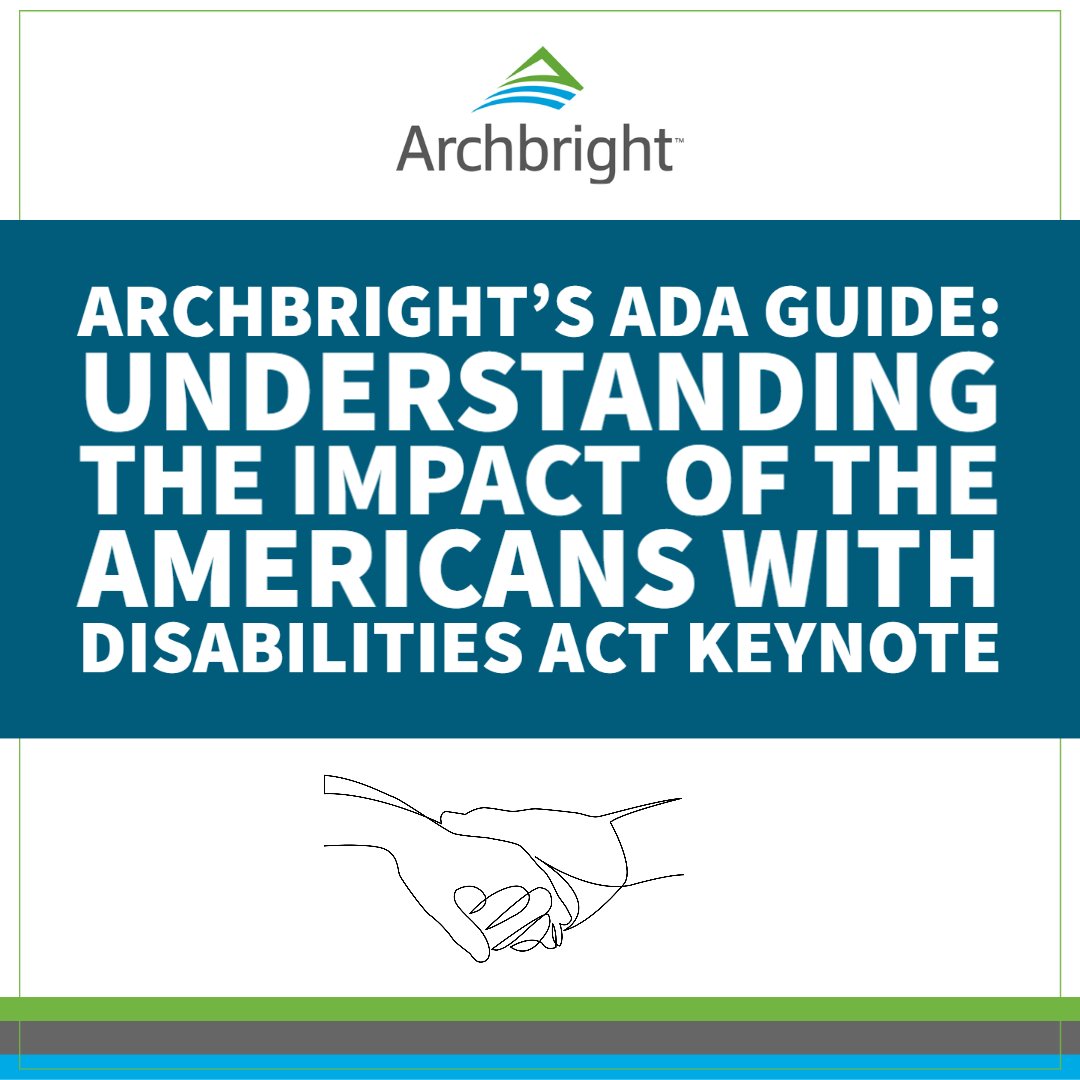 Archbright's ADA Guide: Understanding the impact of the Americans with Disabilities Act Keynote Archbright's ADA Guide: Understanding the impact of the Americans with Disabilities Act Keynote