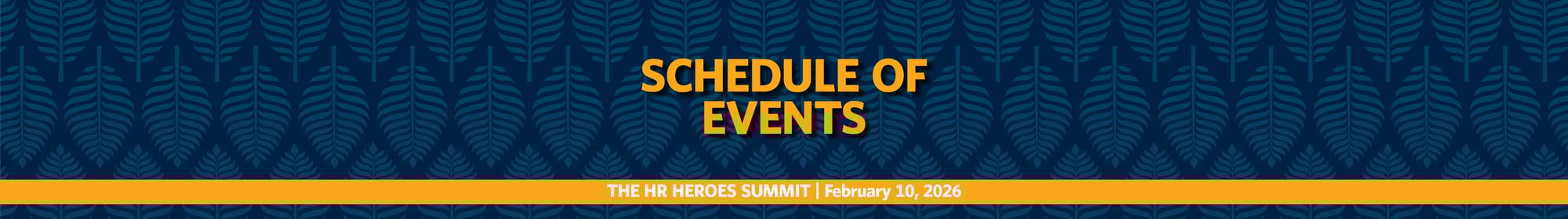 HR Heroes Summit Landing Page Header-Schedule of Events HR Heroes Summit Landing Page Header-Schedule of Events