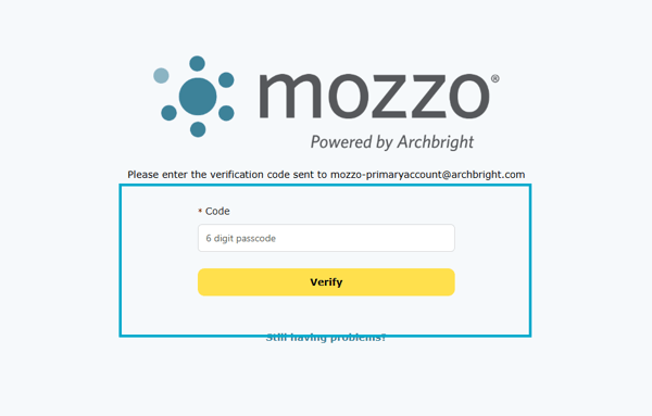 Locate our email message containing the verification code, then enter the 6-digit code into the box provided in mozzo.