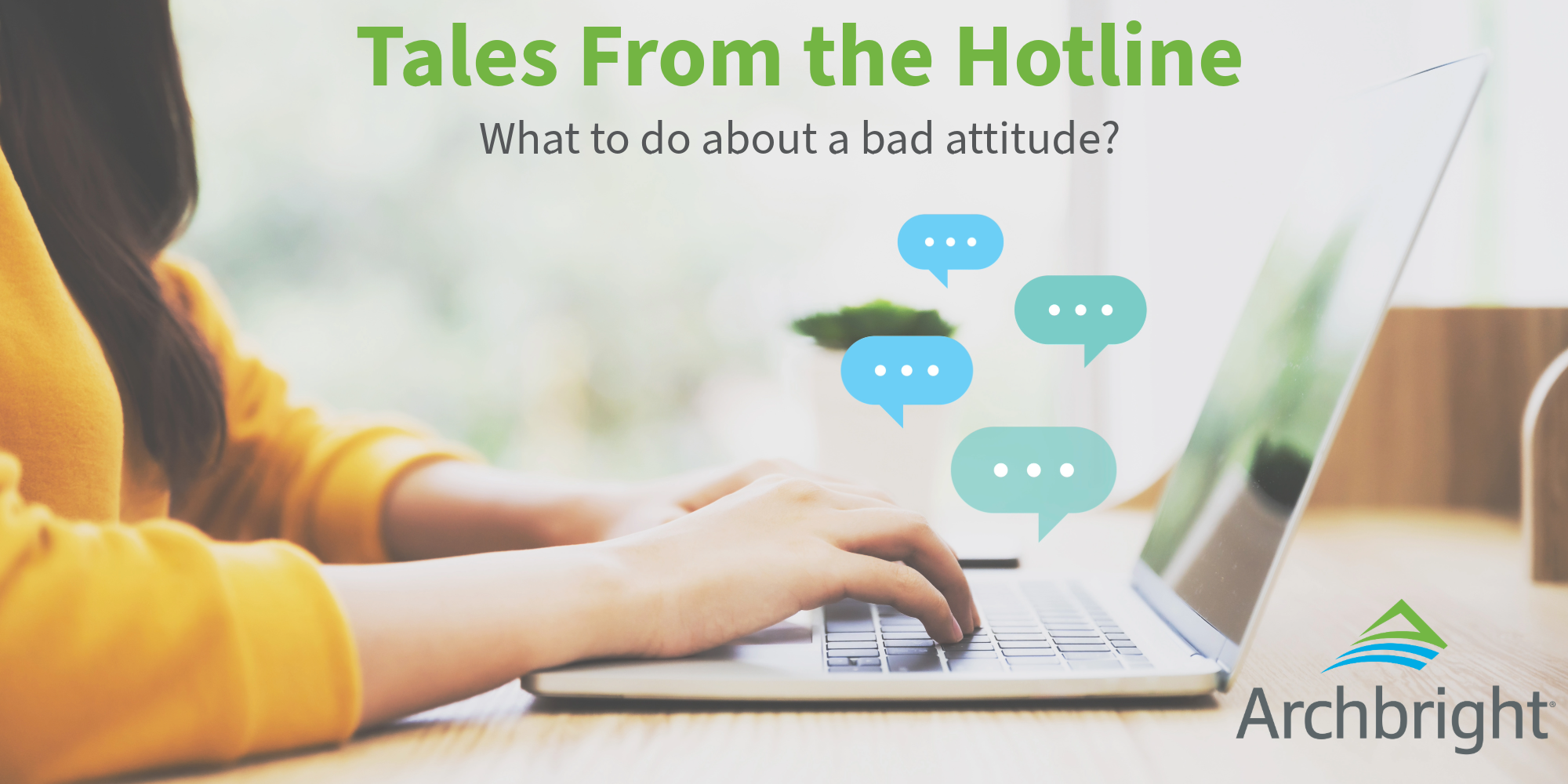 Tales from the hotline, what to do about a bad attitude?