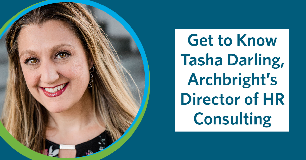 Get to Know Tasha Darling, Archbright’s Director of HR Consulting